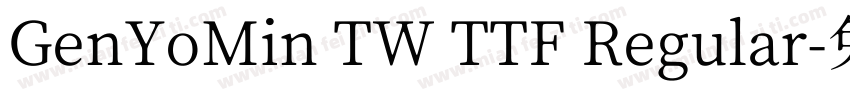 GenYoMin TW TTF Regular字体转换
